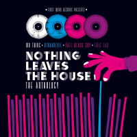 VA - Nothing Leaves The House - The Anthology