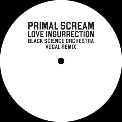 Primal Scream - Love Insurrection (Black Science Orchestra Remix) : 12inch