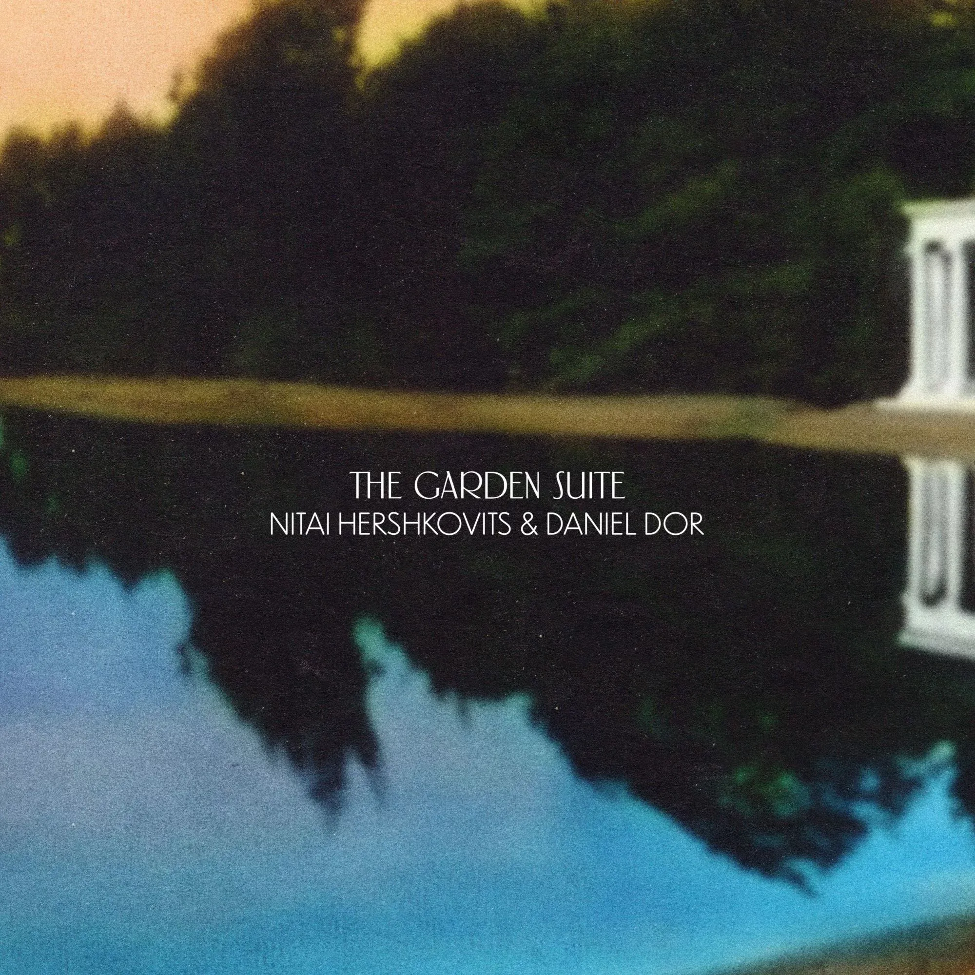 Nitai Hershkovits & Daniel Dor - The Garden Suite (LP) : LP