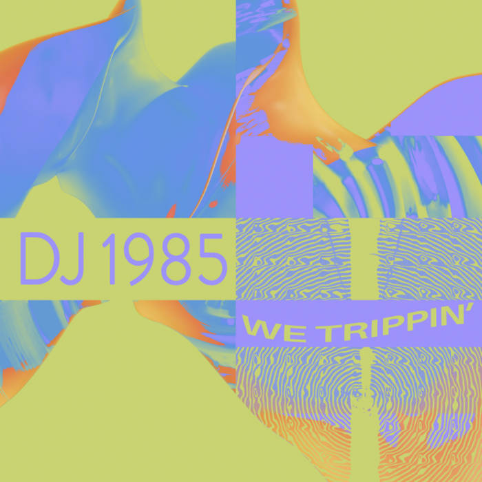 DJ 1985 - We Trippin' : 12inch