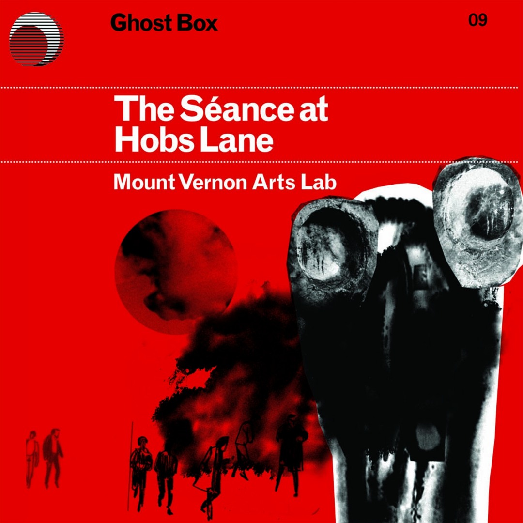 Mount Vernon Arts Lab - The Séance at Hobs Lane : LP