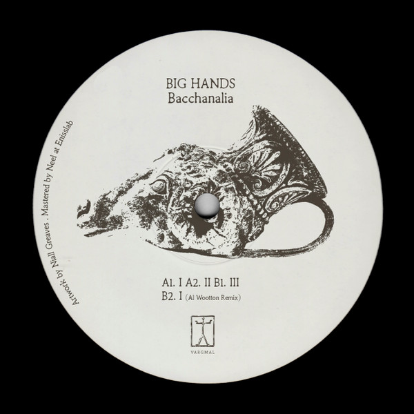 Big Hands - Bacchanalia : 12inch