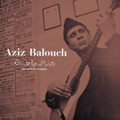 Aziz Balouch - Sufi Hispano-Pakistani (Expanded)